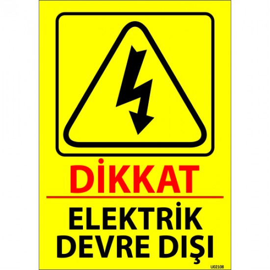 Dikkat Elektrik Devre Dışı Levhası 25x35 cm - U02108