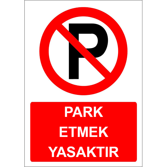 park etmek yasaktir levhasi uyari park yasagi fm otol061