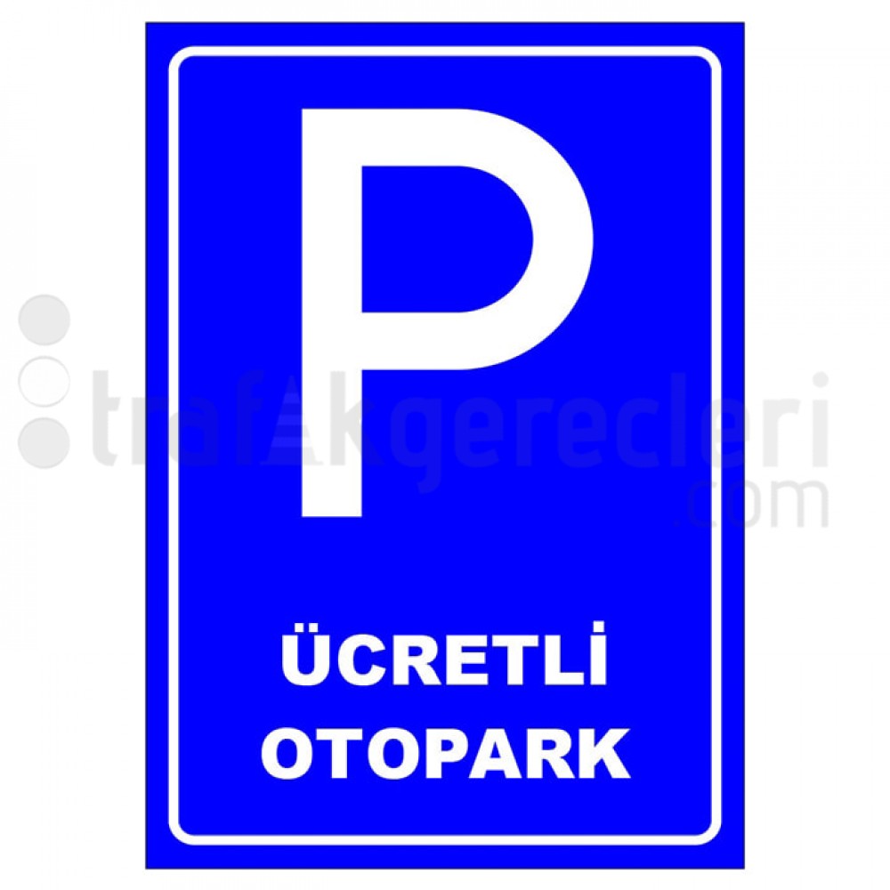 ucretli otopark park yeri levhasi park alani tabelasi fm otol150