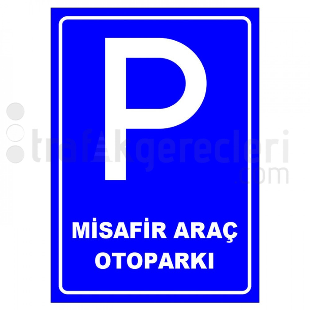 Misafir Arac Otoparki Park Yeri Levhasi Park Alani Tabelasi Fm Otol151